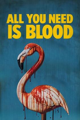 All You Need Is Blood